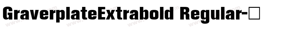 GraverplateExtrabold Regular字体转换